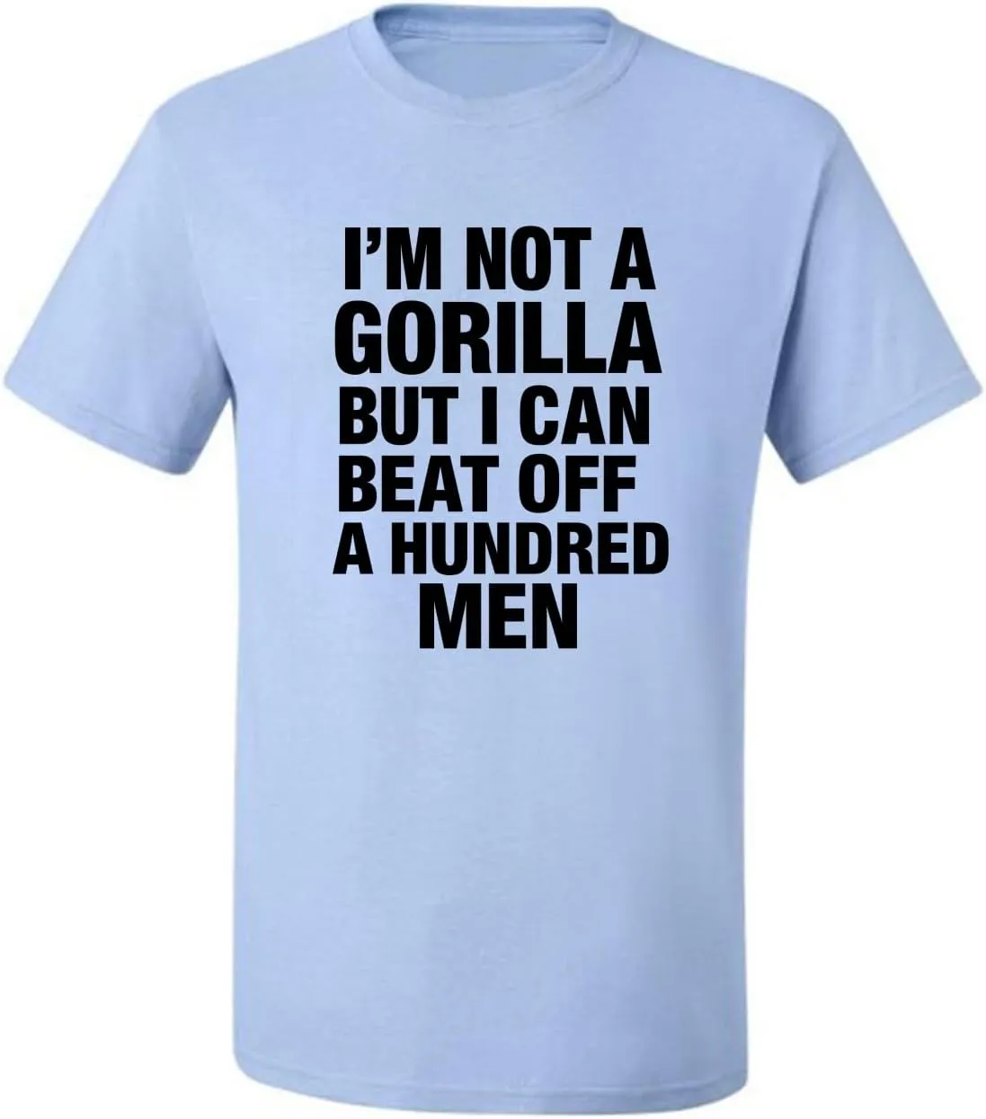I'm Not a Gorilla But I Can Beat Off 100 Men Funny 100 Vs 1 Meme Humor Men's T-Shirt