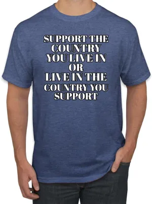 Support The Country You Live in Americana/American Pride Shirt