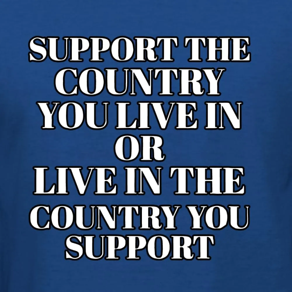 Support The Country You Live in Americana/American Pride Shirt
