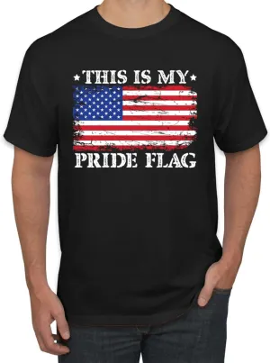 This is My Pride Flag | Funny Pro USA Patriotic Conservative Republican Political Shirt