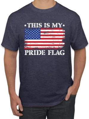 This is My Pride Flag | Funny Pro USA Patriotic Conservative Republican Political Shirt