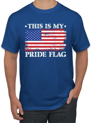 This is My Pride Flag | Funny Pro USA Patriotic Conservative Republican Political Shirt