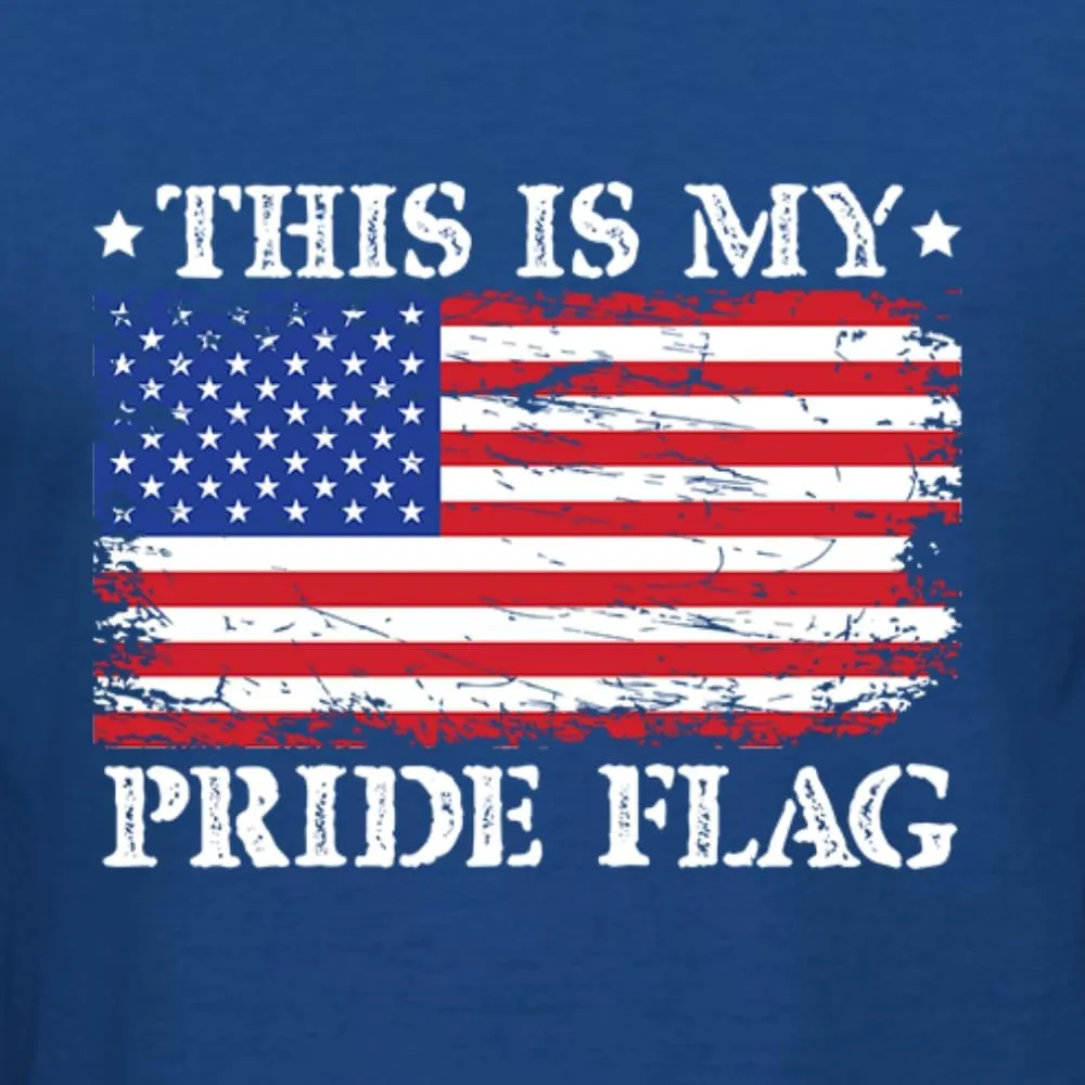 This is My Pride Flag | Funny Pro USA Patriotic Conservative Republican Political Shirt