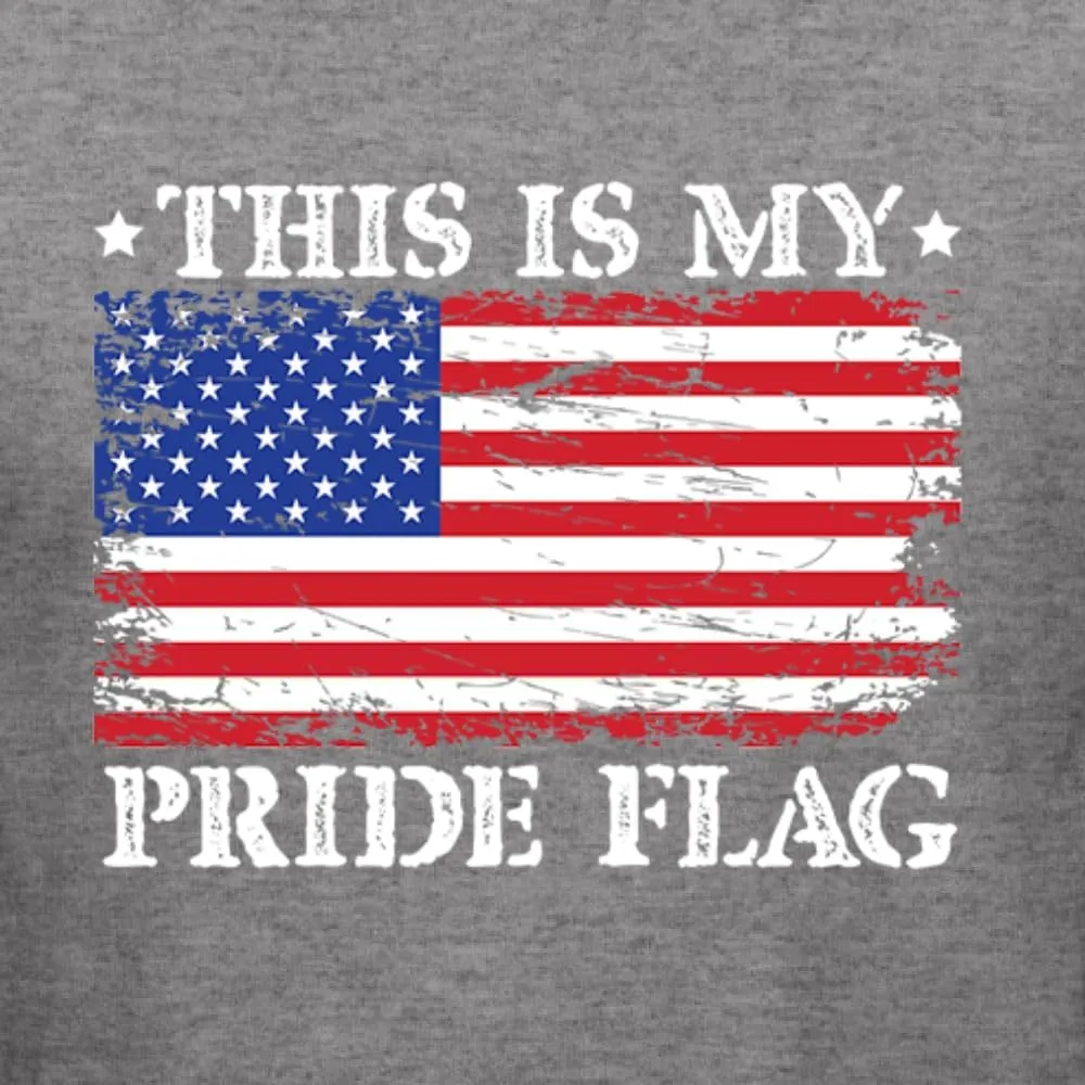 This is My Pride Flag | Funny Pro USA Patriotic Conservative Republican Political Shirt